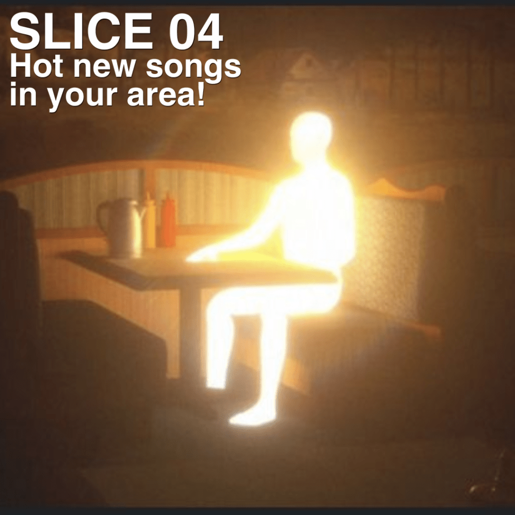 Slice 04: Hot New Songs In Your&nbsp;Area